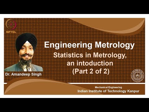 noc18-me62 Lec 36-Statistics in Metrology,an introduction (Part 2 of 2)