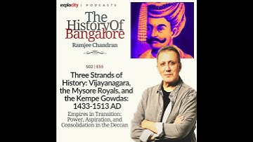 Three Strands of History: Vijayanagara, the Mysore Royals, and the Kempe Gowdas (1433-1513 AD)