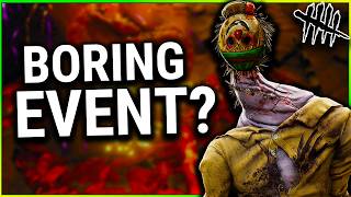 Are The Dead By Daylight Events BORING?