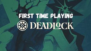 The Deadlock beginner experience is kinda fun