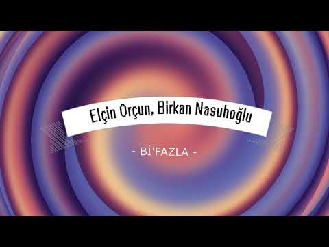 Elçin Orçun & Birkan Nasuhoğlu :Bİ' FAZLA (Lyrics)