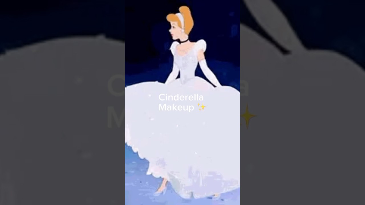 Cinderella Makeup ✨