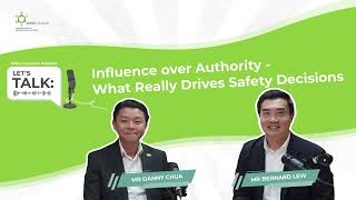 Let’s Talk: Influence over Authority – What Really Drives Safety Decisions