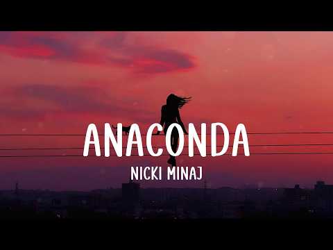 Anaconda - Nicki Minaj (Lyrics)