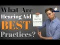 What are Hearing Aid Best Practices?  Best Practice Checklists Included!