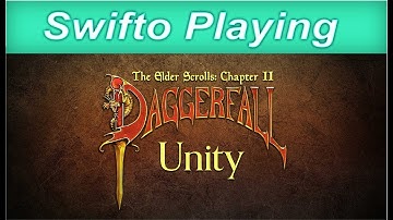 Daggerfall Unity (GOG cut) - Swifto Playing