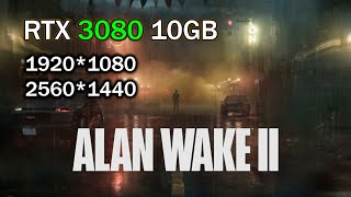 Alan Wake 2 RTX 3080 10GB