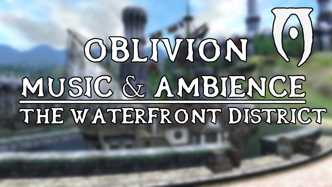 Oblivion Music & Ambience The Waterfront District YouTube