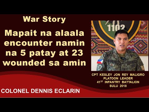War Story: Mapait na alaala ang encounter namin na 5 patay at 23 wounded sa amin (Cpt Maligro, 41IB)