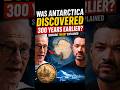 Was Antarctica Discovered 300 Years Earlier? Shocking Theory Explained