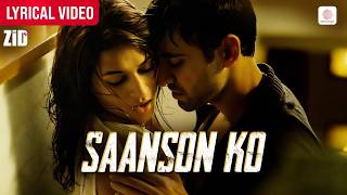 Download lagu Arijit Singh | Saanson Ko - Lyrical Video | Mannara, Karanvir | Sharib-Toshi | Shakeel Azmi