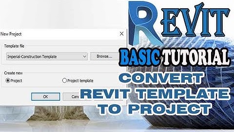 REVIT - CONVERT FROM REVIT TEMPLATE TO PROJECT