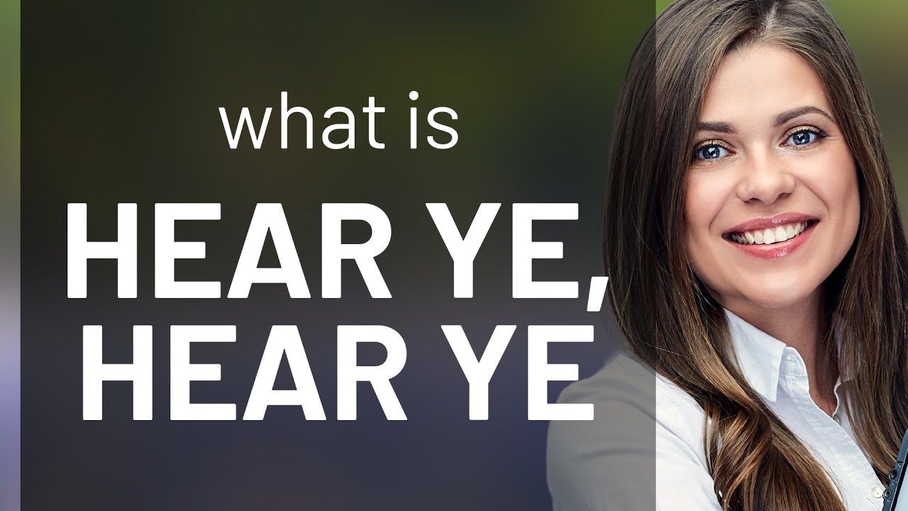 Understanding The Historical Phrase Hear Ye Hear Ye YouTube understanding-the-historical-phrase-hear-ye-hear-ye-youtube