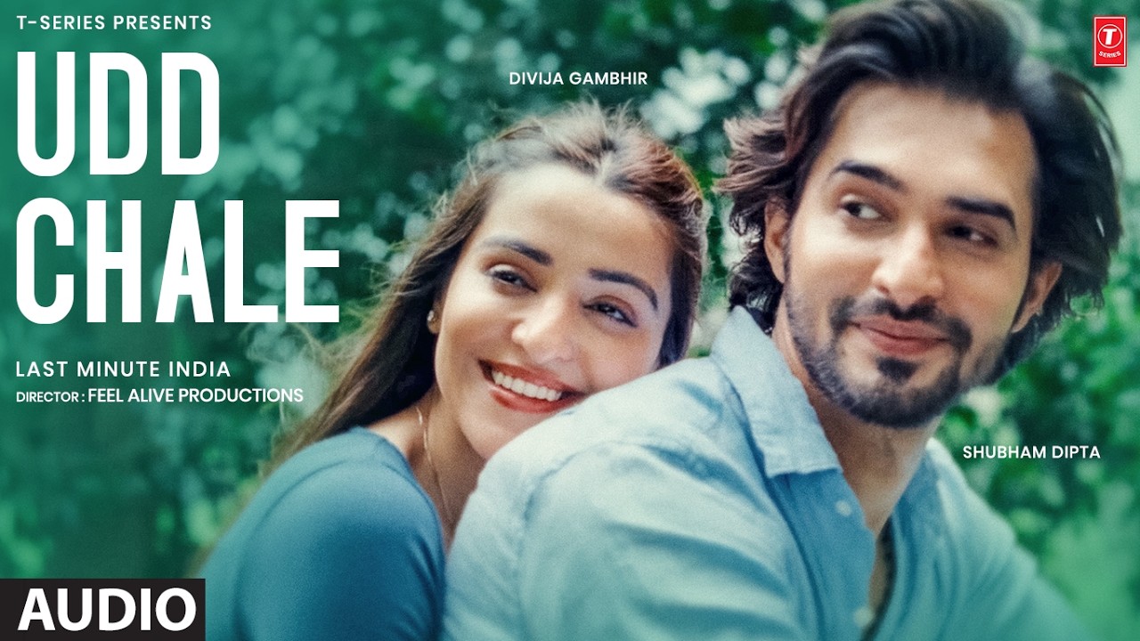 Udd Chale (Full Audio): Last Minute India | Shubham Dipta | Divija Gambhir | T-Series