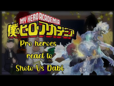 /| MHA Pro Heroes react to Shoto Vs Dabi | My hero academia | Boku no hero academia| Todoroki family