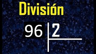 divide 96 by 2, how do you divide it