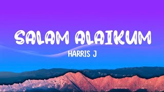 Salam Alaikum - Harris J || Lyrics