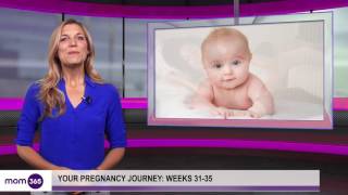 Your Pregnancy - Week 31 to 35 | Mom365