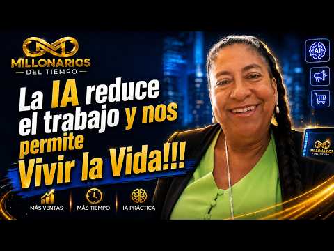 Testimonio en video: La IA reduce el trabajo y nos permite vivir la vida