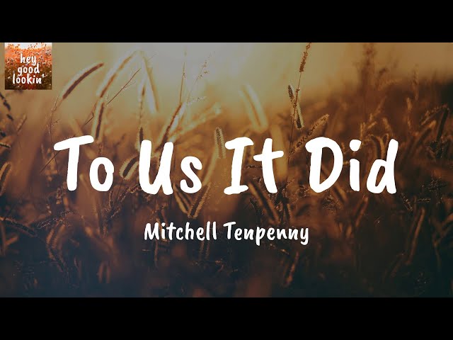To Us It Did - Mitchell Tenpenny (Lyrics)
