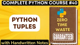 Python Tuples with Notes | Python Tutorial - #40