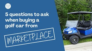 5 Questions to Ask When Buying a Golf Car on Facebook Marketplace