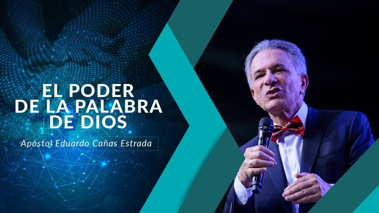 El Poder de la Palabra de Dios - Apóstol Eduardo Cañas  - 27 de Agosto 2017