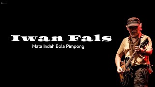 IWAN FALS  - MATA INDAH BOLA PIMPONG