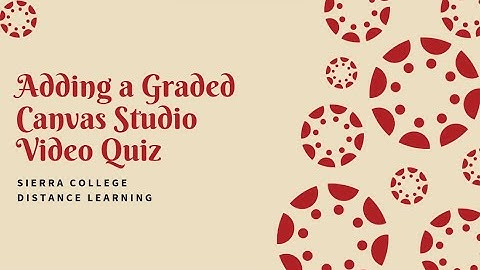Adding a Graded Canvas Studio Video Quiz to an Assignment in Canvas