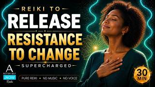 ⚡️ SUPERCHARGED Reiki to Release Resistance to Change ✨ | Embrace Change with Ease