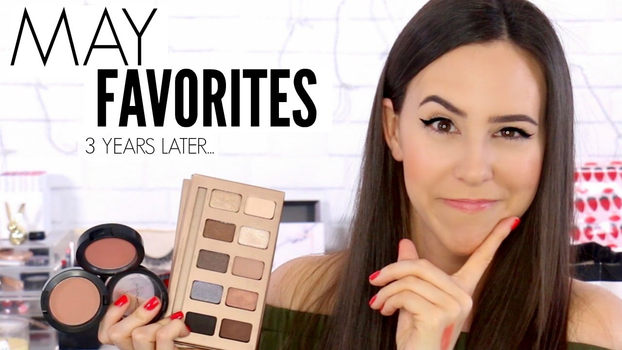May Favorites 2014 to 2017 || Update on Old Favorites