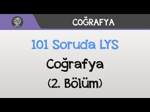 101 Soruda LYS Coğrafya - 2016 (2.Bölüm)