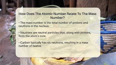 How Does The Atomic Number Relate To The Mass Number? - Science Through Time