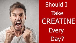 Do I Need to Take Creatine Every day? [Including Off Days?]