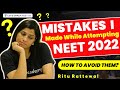The Mistakes I Made While Attempting NEET 2022 | How to Avoid Them in NEET 2023 | Ritu Rattewal