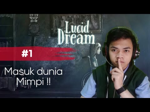 Masuk Dunia Mimpi - Lucid Dream Adventure Indonesia #1