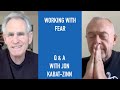 Jon Kabat-Zinn Q & A: Working with Fear