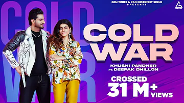 Cold War ( Full Video ) Khushi Pandher ft Deepak Dhillon | Mahi Sharma | Latest Punjabi Songs 2022