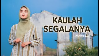 Download Lagu KAU SEGALANYA – NING ILA | Cover Lagu Terbaru | Lagu Dangdut Indonesia MP3