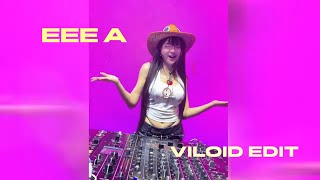 Eeee A Viloid Edit