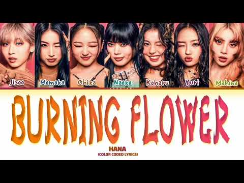 HANA "Burning Flower" | Color Coded Lyrics (by Yeontani Jap/Rom/Eng)