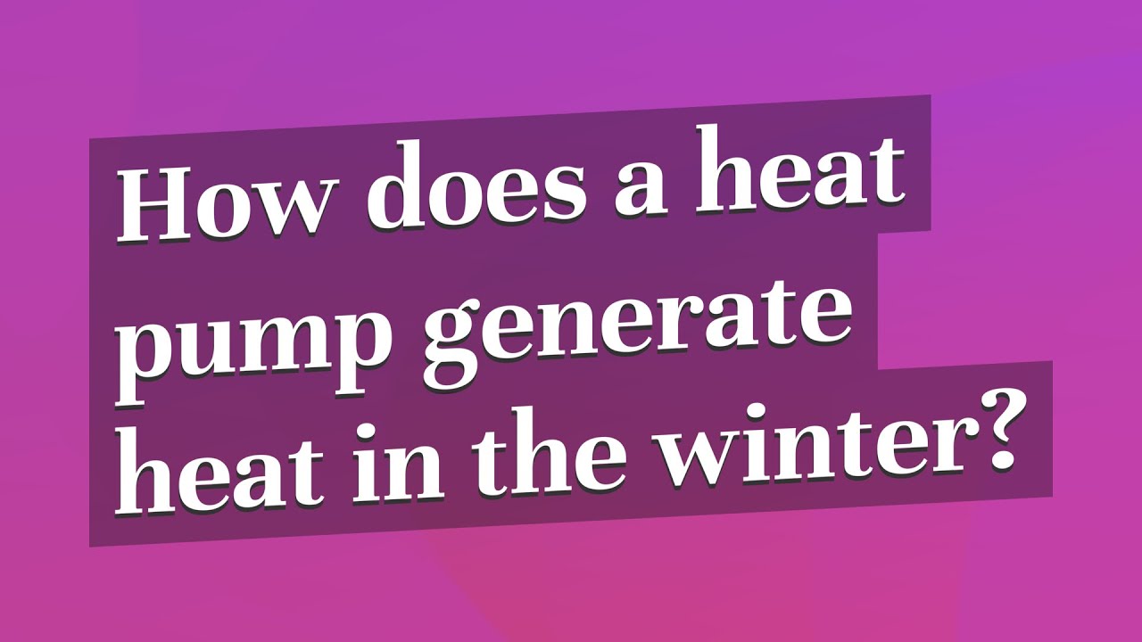 How does a heat pump generate heat in the winter? YouTube
