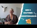 Mes 5 routines quotidiennes indispensables