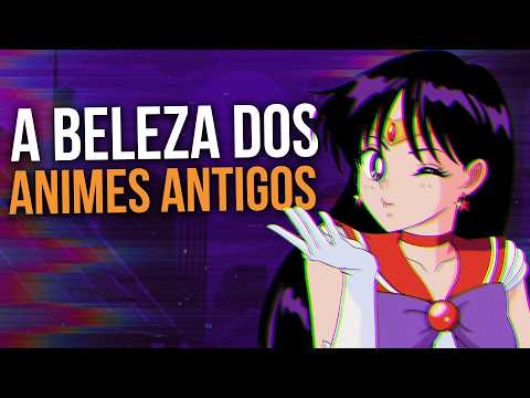 A Vibe perdida dos ANIMES ANTIGOS