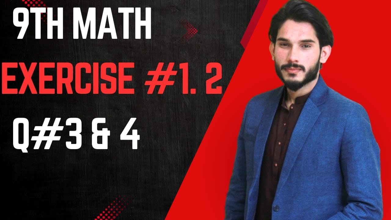 Exercise#1.2 | Question No 3 & 4 | Class 9th | Math New book 2025 - YouTube