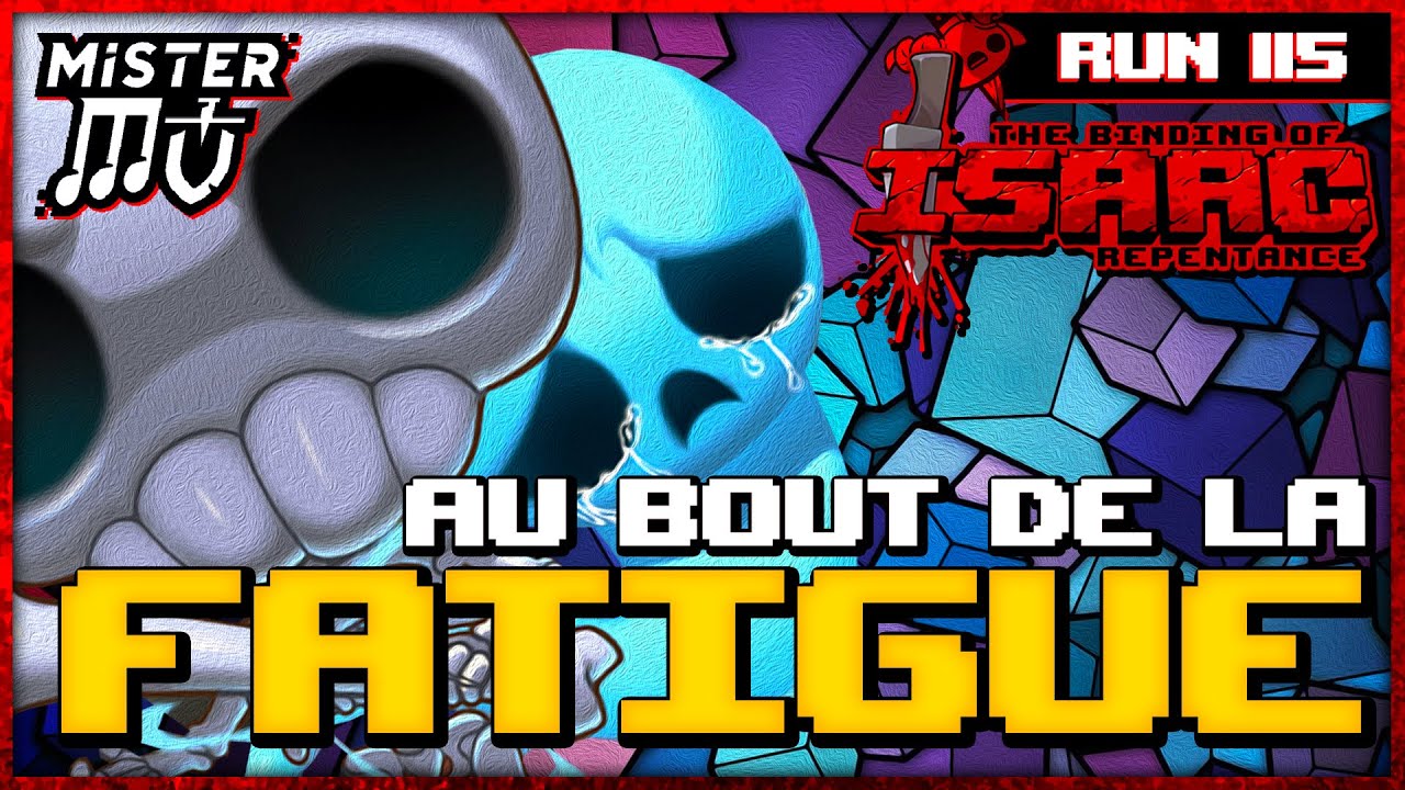 AU BOUT DE LA FATIGUE  The Binding of Isaac  Repentance  115