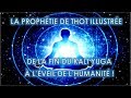 La prophtie de thot illustre  de la fin du kali yuga  lveil de lhumanit 