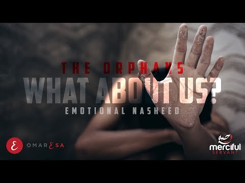 what-about-us?-emotional-nasheed-about-the-orphans