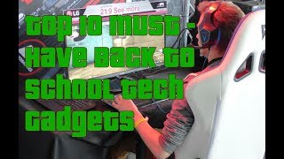 Top 10 Must - Have Back To School Tech Gadgets