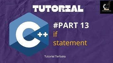 Belajar C++ | if Statement  | Part 13